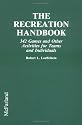 The Recreation Handbook: 342 Games and Other Activities for Teams and Individuals