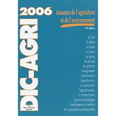 Dic-Agri 2006 : Annuaire de l'Agriculture et de l'environnement