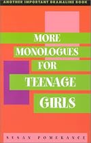 More Monologues for Teenage Girls