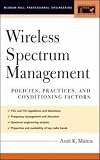 Wireless Spectrum Management (McGraw-Hill Professional Engineering)