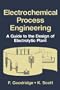 Electrochemical Process Engineering: A Guide to the Design of Electrolytic Plant