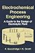 Book Electrochemical Process Engineering: A Guide to the Design of Electrolytic Plant
