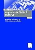 Angewandte Statistik mit SPSS - Praktische Einf&uuml;hrung f&uuml;r Wirtschaftswissenschaftler. - Peter P. Eckstein