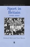 Sport in Britain Since 1945 (Making Contemporary Britain)