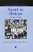 Sport in Britain Since 1945 (Making Contemporary Britain)