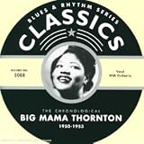 Review Willie Mae 'Big Mama' Thornton  / Classics 1950-1953