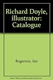 Richard Doyle, illustrator : catalogue