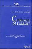 Chirurgie de l'ob�sit� : Rapport pr�sent� au 106e Congr�s fran�ais de chirurgie, Paris, 7-9 octobre 2004