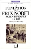 La fondation des prix Nobel scientifiques, 1901-1915