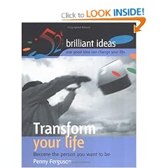 Transform your life: Become the person you want to be