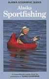 Alaska Sportfishing (Alaska Geographic Guides)