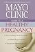 Books : Mayo Clinic Guide to a Healthy Pregnancy
