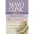 Mayo Clinic Guide to a Healthy Pregnancy