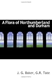 A Flora of Northumberland and Durham