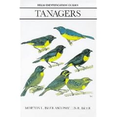 Tanagers: Natural History, Distribution and Identification (Helm Identification Guides)