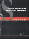 Strategy Implementation Through Project Management (Thorogood Reports)