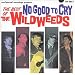 No Good To Cry: The Best of The Wildweeds