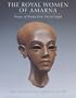 The Royal Women of Amarna Images of Beauty in Ancient Egypt