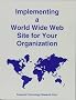Implementing a World Wide Web Site for Your Organization