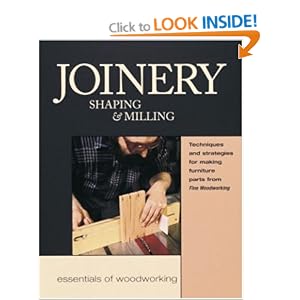 Joinery, Shaping and Milling (Essentials of Woodworking)