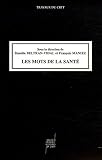 Les mots de la sant� : Influence des soci�t�s et des cultures sur la formation des mots de la sant�