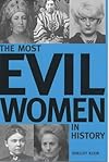 The Most Evil Women in History