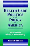 Health Care Politics and Policy in America