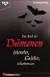 Das Buch der D�monen - Monster, Geister, Schattenwesen