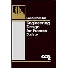 Guidelines for Engineering Design for Process Safety by  Center for Chemical Process Safety 