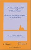La victimisation des aîné(e)s. : Négligences et maltraitances à l'égard des personnes âgées, XVIIèmes assises nationales des associations d'aide aux victimes Image du produit