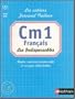 Fran�ais CM1 : Les Indispensables