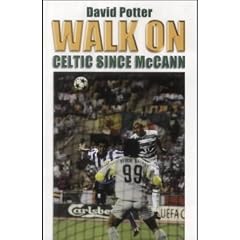 Walk On: Celtic Since McCann