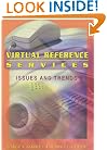 Virtual Reference Services: Issues and Trends (Monograph Published Simultaneously As Internet Reference Services Quarterly, 1/2)