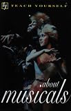 About Musicals (Teach Yourself Leisure & Home Reference)
