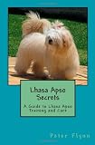Lhasa Apso Secrets: A Guide to Lhasa Apso Training and Care
