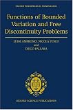 Functions of Bounded Variation and Free Discontinuity Problems (Oxford Mathematical Monographs)