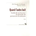Quand l'autre boit : Guide de survie pour les proches de personnes alcooliques
