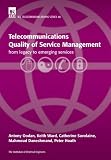 Telecommunications QoS (Quality of Service) Management: From Legacy to Emerging Services (IEE Telecommunications)