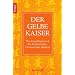 Der Gelbe Kaiser: Das Grundlagenwerk der Traditionellen Chinesischen Medizin
