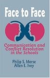 Face to Face: Communication and Conflict Resolution in the Schools