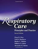 Respiratory Care: Principles and Practice, Second Edition