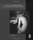 41HNjQbuyYL. SL160  The Practical Zone System for Film and Digital Photography, Fifth Edition: Classic Tool, Universal Applications