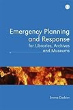 Emergency planning and response for libraries, archives and museums