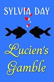 From Bad Boys Ahoy!: Lucien's Gamble, A Novella
