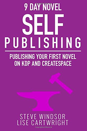 nine day novel self publishing publishing your first novel on kdp and createspace 9 day novel volume 5