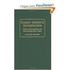 Gustav Mahler's Symphonies: Critical Commentary on Recordings Since 1986