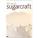 The Art Of Sugarcraft - Basic Skills
