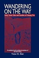 Wandering on the Way: Early Taoist Tales and Parables of Chuang Tzu