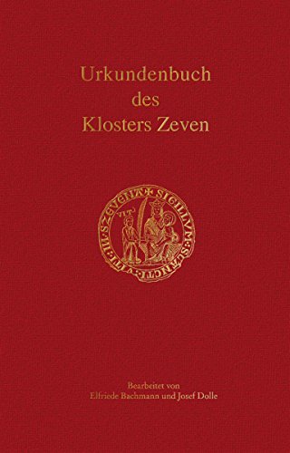 Urkundenbuch des Klosters Zeven (Veröffentlichungen der Historischen Kommission für Niedersachsen und Bremen 286) (German Edition)