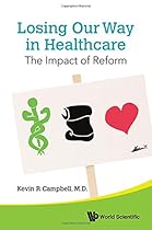 Losing Our Way in Healthcare: The Impact of Reform Losing Our Way in Healthcare: The Impact of Reform